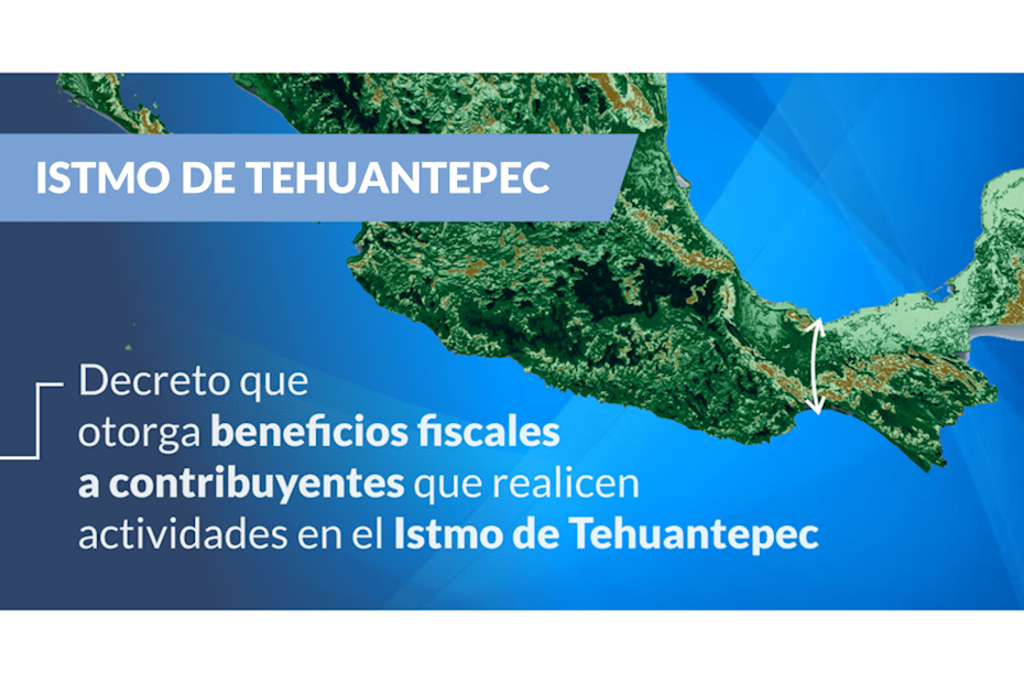 Decreto que otorga beneficios fiscales a contribuyentes que realicen actividades en el Istmo de Tehuantepec
